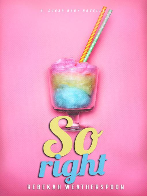 Title details for So Right by Rebekah Weatherspoon - Available